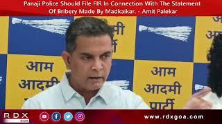 Panaji Police Should File FIR In Connection With The Statement Of Bribery Made By Madkaikar