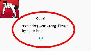 Fix Home Workout Oops - Something Went Wrong Error in Android & iOS - Please Try Again Later