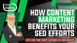 How Content Marketing Benefits Your SEO Efforts