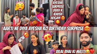 Aarti ne Diya Ayesha ko Birthday surprise ️Gift de k Ayesha khush️Bilal ne Sataya Aarti vlogs