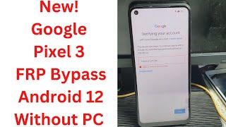 New! Google Pixel 3 FRP Bypass Android 12 Without PC || Pixel 3 Frp Bypass Android 12