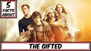 5 Facts About The Gifted