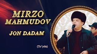 Mirzo Maxmudov-Jon Dadam  / Мирзо Махмудов-Жон Дадам