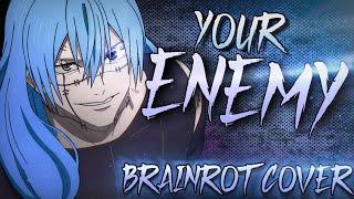 MAHITO RAP [BRAINROT COVER] | "Your Skibidi" | TheManWasHisLa. ft Oricadia (Parody of "Your Enemy")