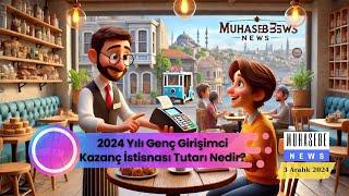 2024 Yılı Genç Girişimci Kazanç İstisnası Tutarı Nedir?