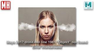 Error workaround : Maya 2017 drinit.mel 1961 "Object" not found