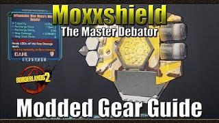 Borderlands 2 | The Moxxshield | The Master Debator | Modded Gear Guide
