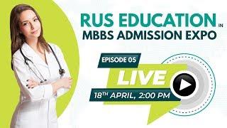 #REStreamEp05 | MBBS Admission Expo | Rus Education