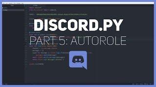 Discord.py: Making a Discord bot (Part 5: Autorole)