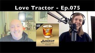 Love Tractor the 'Price' of Signing to a Major Label - JOTR Ep.075