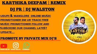 KARTHIKA DEEPAM | REMIX | DJ PR | DJ WALSTON | PROMOTED BY PRIVATE MIX DJ'S