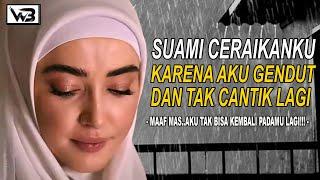 Aku Diceraikan Suami Karna Gendut Dan Tak Cantik || WIRDA BERCERITA #kisahrumahtangga #novelromantis