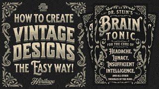 How to Create Vintage Designs the EASY Way!