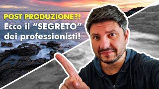 Post Produzione? Ecco il "SEGRETO" dei Professionisti! [+ 5 Consigli per FOTO migliori in Camera]