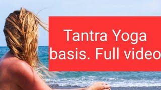 Tantra Yoga basis. Tantra Yoga Philosophy. Kate Karani.