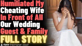 Humiliated My Cheating Wife In Front of All Our Wedding Guests & Family (Full Story With Updates)