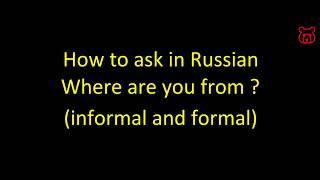 How to ask in Russian 'Where are you from?'