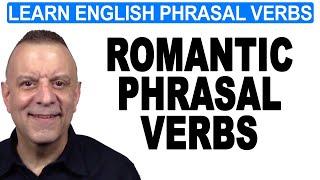 Romantic Phrasal Verbs in English