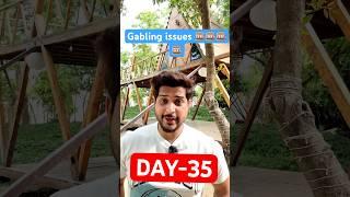 Day 35 gabling issues #casino #shortvideo #viral