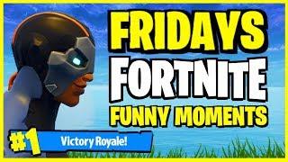 FRIDAYS FORTNITE FUNNY MOMENTS EP 1 (FORTNITE FUNNY MOMENTS, EPIC FAILS, FORTNITE FUNTAGE)