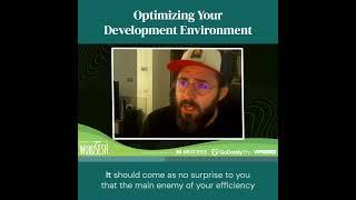 Optimizing Your Development Environment