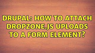 Drupal: How to attach Dropzone.js uploads to a form element?