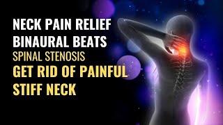 Spinal Stenosis | Neck Pain Relief Binaural Beats | Get Rid of Painful Stiff Neck | Heal Aches-528Hz