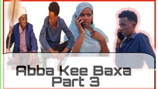 Abba Kee Baxa Part 3 |Father and son |