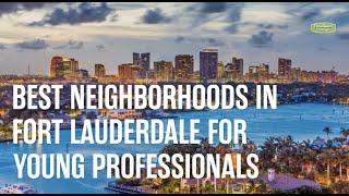 Best Neighborhoods in Fort Lauderdale for Singles & Young Professionals