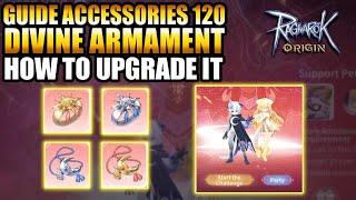 GUIDE ACCESSORIES 120 !! DIVINE ARMAMENT  !! YOU MUST KNOW !! -  RAGNAROK ORIGIN