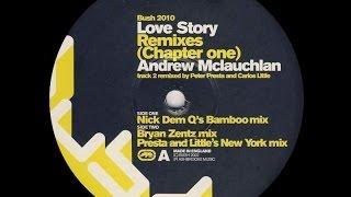 Andrew McLauchlan - Love Story ( Nick Dem Q's Bamboo Mix )