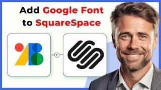 How To Add A Google Font to Squarespace (Full 2024 Guide)