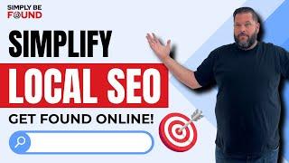 Simplify Local SEO: Get Found Online!