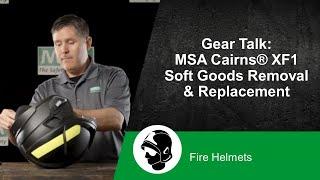 Gear Talk: MSA Cairns® XF1 Soft Goods Removal & Replacement