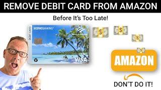 Protect Your Money: REMOVE Your Debit Card from AMAZON NOW!