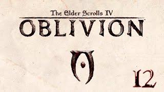 The Elder Scrolls IV: Oblivion - Прохождение pt12 - Одинокий странник