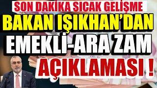 Son Dakika Bakan Işıkhan'dan Emekli-Ara Zam Açıklaması !