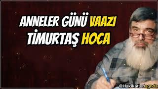 ANNELER GÜNÜ VAAZI-TİMURTAŞ HOCA