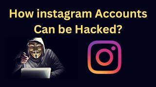 How instagram accounts can be Hacked? | instagram Phishing 2024 | Instagram Hacking information