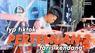 PERTEMUAN DUA COVER KENDANG FARIS GELENG GELENG TERUS LAGU INI MEMANG ENAKK BANGET