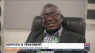 HEPATITIS B TREATMENT: Ghanaian scientists find cheaper cure - Joy News Today (8-12-21)