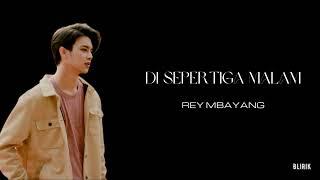 Rey Mbayang - Di Sepertiga Malam (Lirik Lagu)