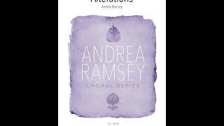 Alterations (SATB Choir) - by Andrea Ramsey