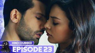 Endless Love - Episode 23 | Hindi Dubbed | Kara Sevda