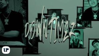 Shanti Dope - Down Timez (Official Lyric Video)