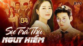 SỰ TRẢ THÙ NGUY HIỂM - Tập 4 [Lồng Tiếng] | Phim Bộ Tâm Lý Tình Cảm Hàn Quốc Mới Hay Nhất 2024