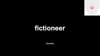 fictioneer (ficcionista) How to Pronounce and definitions