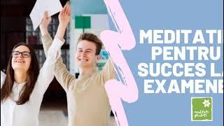 Meditatie pentru succes la #examene