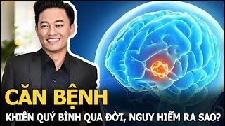 Căn bệnh khiến Quý Bình qua đời, nguy hiểm ra sao?