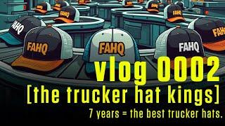 vlog 0002 [the trucker hat kings] 7 years = the best trucker hats.